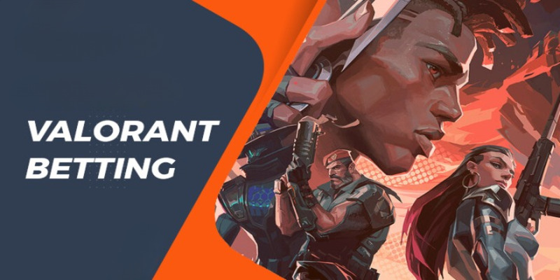 Các hình thức kèo cược trong game Valorant