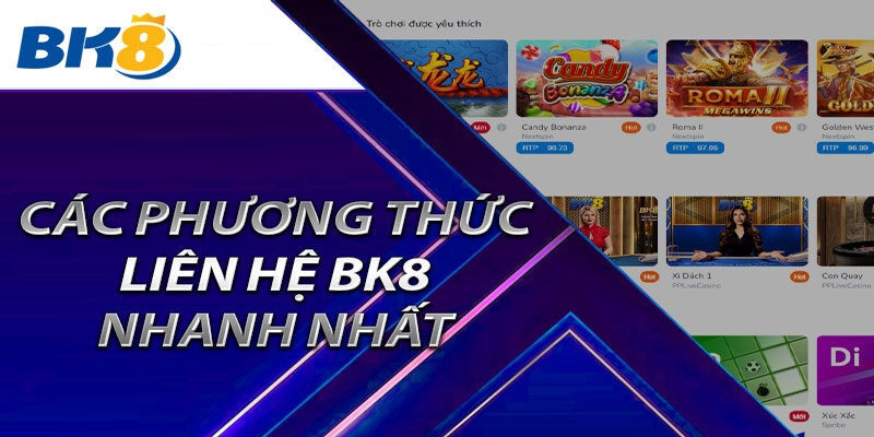 Tổng hợp top các phương thức liên hệ BK8